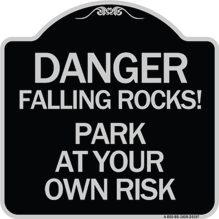 Signmission Danger Falling Rocks! Park Your Own Risk Heavy-Gauge Aluminum Sign, 18" H, BS-1818-24197 A-DES-BS-1818-24197